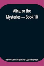 Alice, or the Mysteries - Book 10 