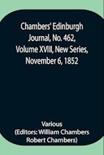 Chambers' Edinburgh Journal, No. 462, Volume XVIII, New Series, November 6, 1852