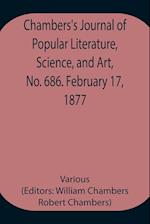 Chambers's Journal of Popular Literature, Science, and Art, No. 686. February 17, 1877. 