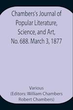 Chambers's Journal of Popular Literature, Science, and Art, No. 688. March 3, 1877. 