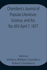 Chambers's Journal of Popular Literature, Science, and Art, No. 693 April 7, 1877 