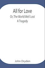 All for Love; Or, The World Well Lost