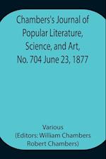 Chambers's Journal of Popular Literature, Science, and Art, No. 704 June 23, 1877 