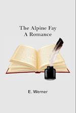 The Alpine Fay