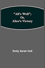 All's Well; or, Alice's Victory