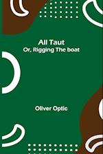 All Taut; or, Rigging the boat