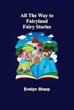 All the Way to Fairyland