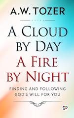 A Cloud by Day, a Fire by Night 