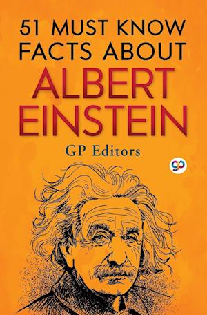 51 Must Know Facts About Albert Einstein