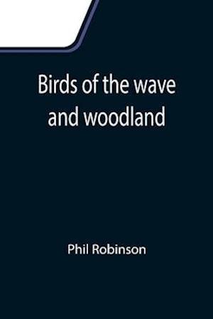 Birds of the wave and woodland