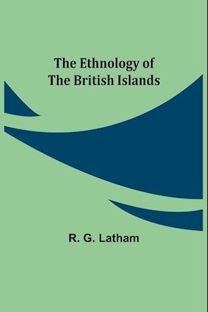 The Ethnology of the British Islands