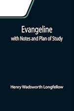 Evangeline; with Notes and Plan of Study 