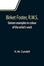 Birket Foster, R.W.S.; Sixteen examples in colour of the artist's work 