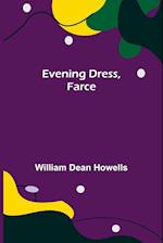 Evening Dress, Farce 