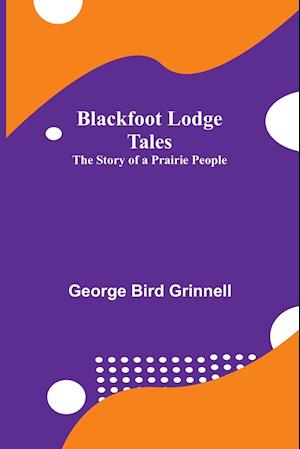 Blackfoot Lodge Tales