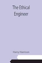 The Ethical Engineer