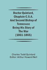 Doctor Quintard, Chaplain C.S.A. and Second Bishop of Tennessee Being His Story of the War (1861-1865) 