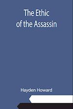 The Ethic of the Assassin