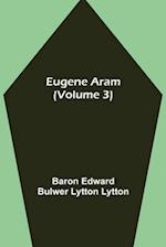 Eugene Aram (Volume 3) 