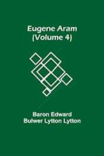 Eugene Aram (Volume 4) 