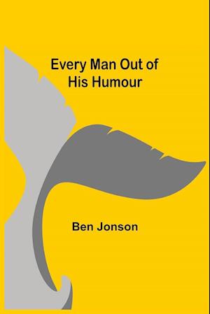 Every Man out of His Humour