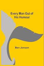 Every Man out of His Humour 