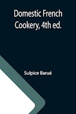 Domestic French Cookery, 4th ed. 