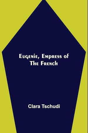 Eugenie, Empress of the French