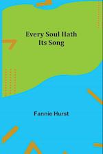 Every Soul Hath Its Song 
