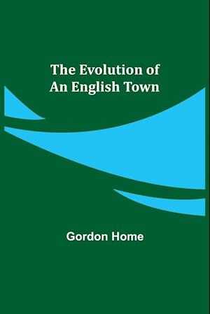 The Evolution of an English Town