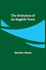 The Evolution of an English Town 