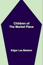 Children of the Market Place 