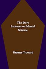 The Dore Lectures on Mental Science 