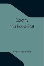 Dorothy on a House Boat 