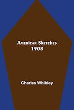 American Sketches 1908 