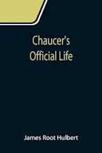 Chaucer's Official Life 