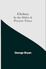 Chelsea; In the Olden & Present Times 