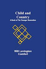 Child and Country; A Book of the Younger Generation 