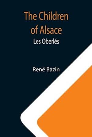 The Children of Alsace; Les Oberlés