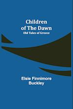 Children of the Dawn; Old Tales of Greece 