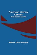 American Literary Centers (from Literature and Life) 