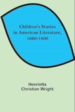 Children's Stories in American Literature, 1660-1860 