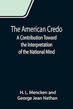 The American Credo; A Contribution Toward the Interpretation of the National Mind 
