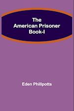 The American Prisoner Book-I 