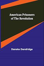 American Prisoners of the Revolution 
