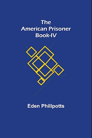 The American Prisoner Book-IV