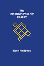 The American Prisoner Book-IV 