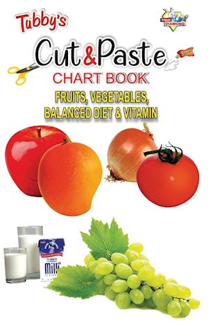 Tubbys Cut & Paste Chart Book Fruits, Vegetables, Balanced Diet & Vitamin