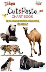 Tubbys Cut & Paste Chart Book Wild's Animals, Domestic Animals Pets, Sea Animals 