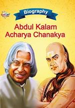Biography of A.P.J. Abdul Kalam and Acharya Chanakya 